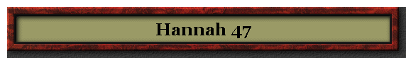 Hannah 47